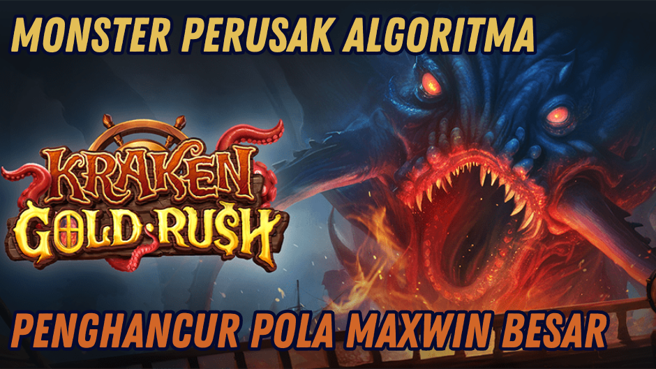 TIPS MUDAH MAXWIN MAIN KRAKEN GOLD RUSH SLOT