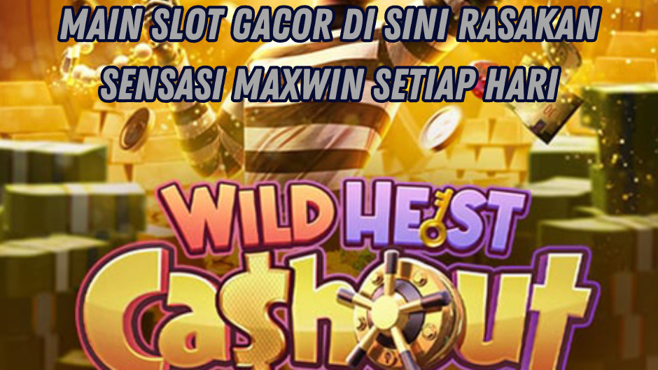 WILD HEIST CASHOUT : CARA JITU RAIH JACKPOT TAK HENTI